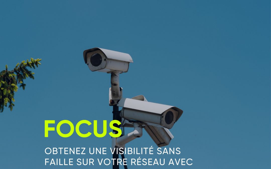 Obtenez une visibilité maximum sur votre réseau avec VECTRA et SNS SECURITY.